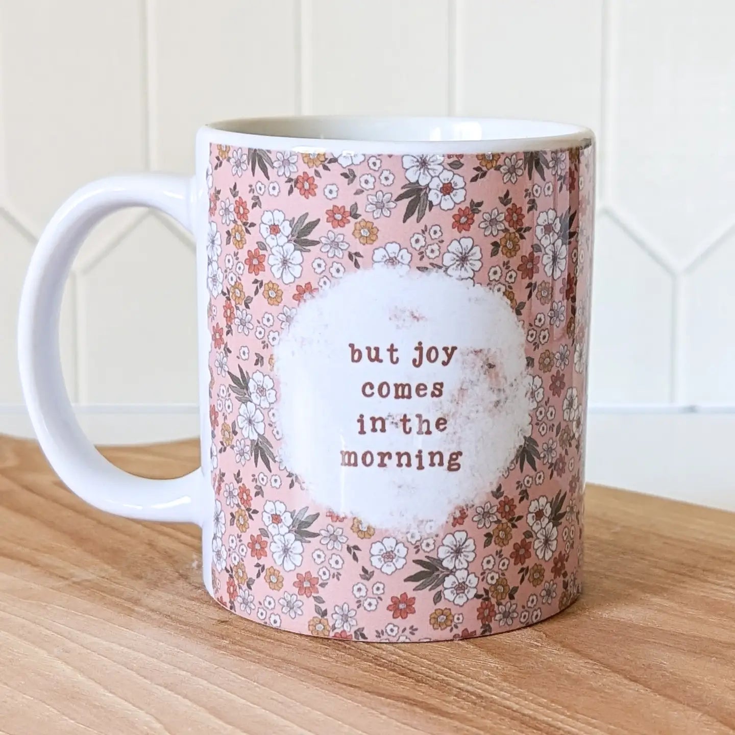 But Joy Comes in the Morning Mug