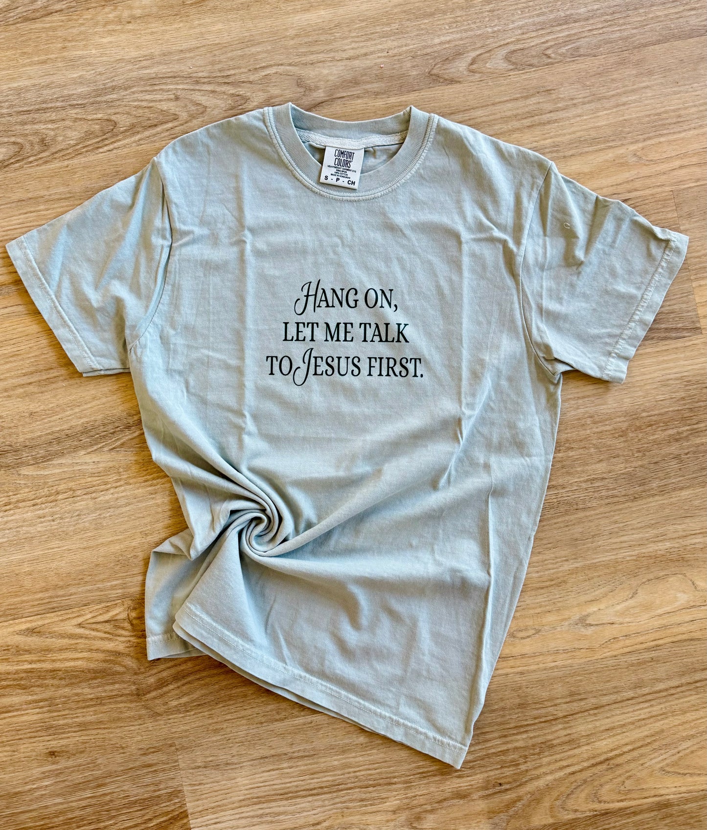 Let Me Talk To Jesus First Tee