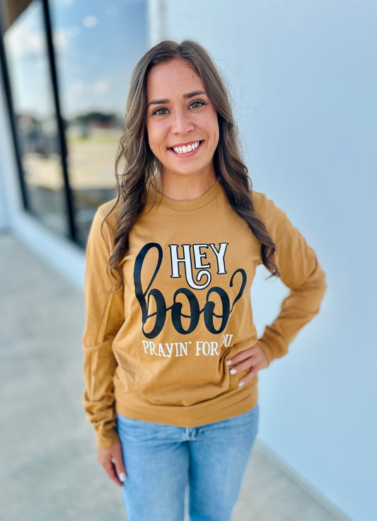 Hey Boo Prayin' For You Long Sleeve Tee