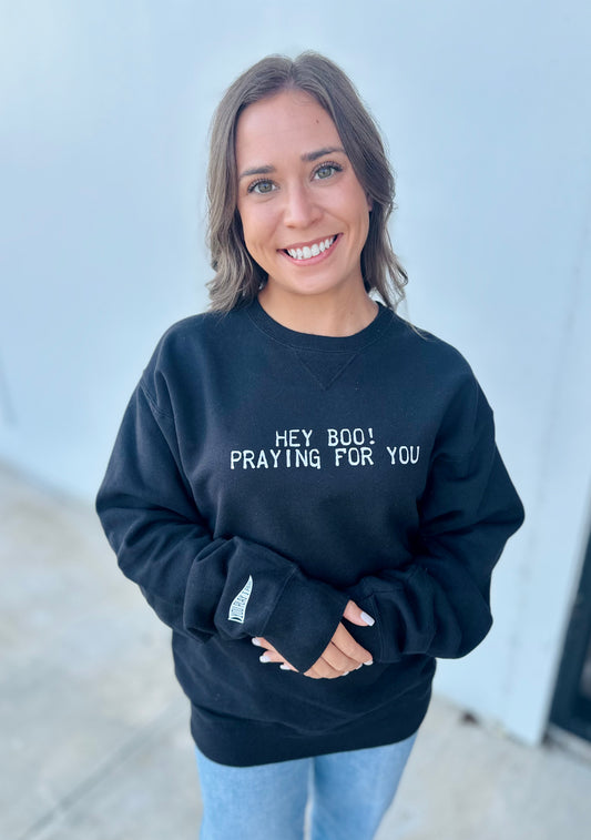Hey Boo Prayin' For You Sweatshirt
