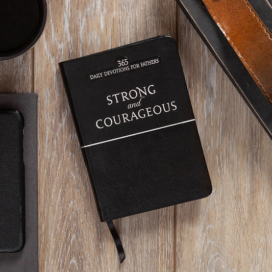 Strong and Courageous: Daily Devotions for Fathers