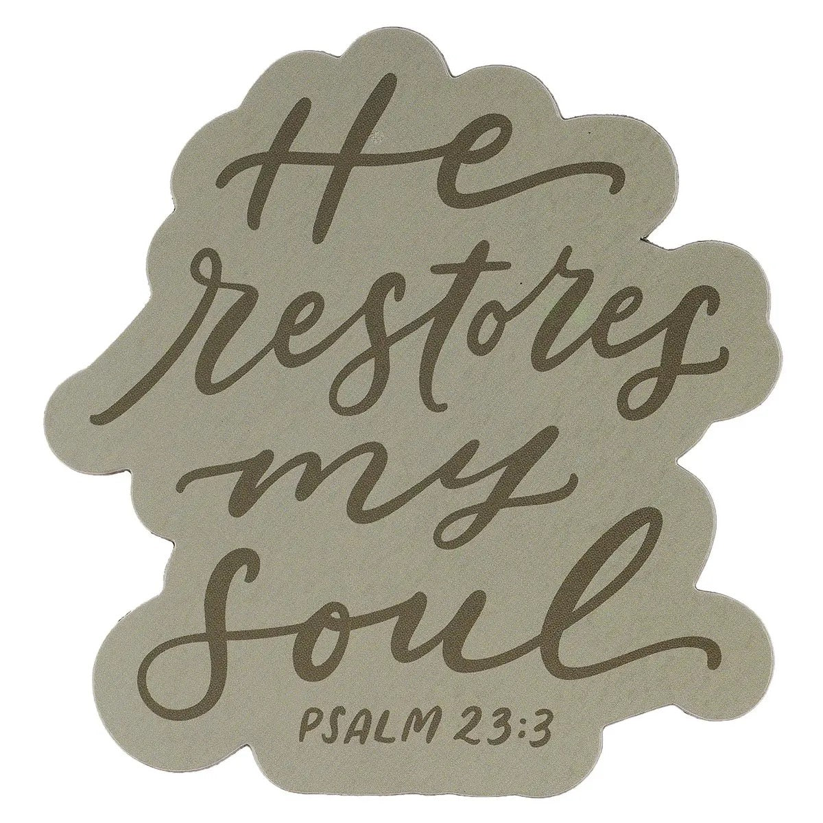 He Restores My Soul Ps 23:3 - Magnet