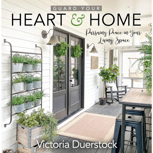 Guard Your Heart and Home: Pursuing Peace in Your Living
