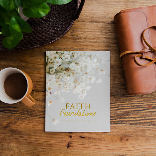 Faith Foundations: A Study on the Basics of Christianity Women's Devotional