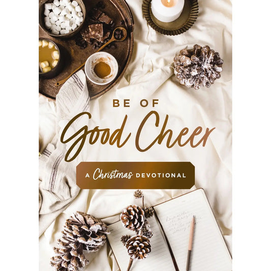 Be Of Good Cheer - Christmas Devotional