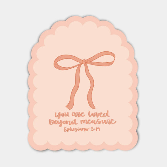 You Are Loved Beyond Measure Sticker