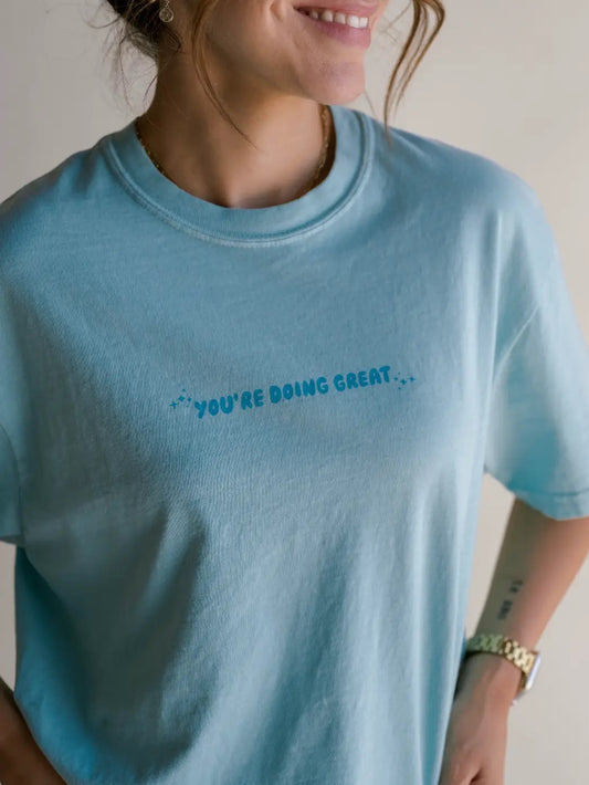 You're Doing Great Tee