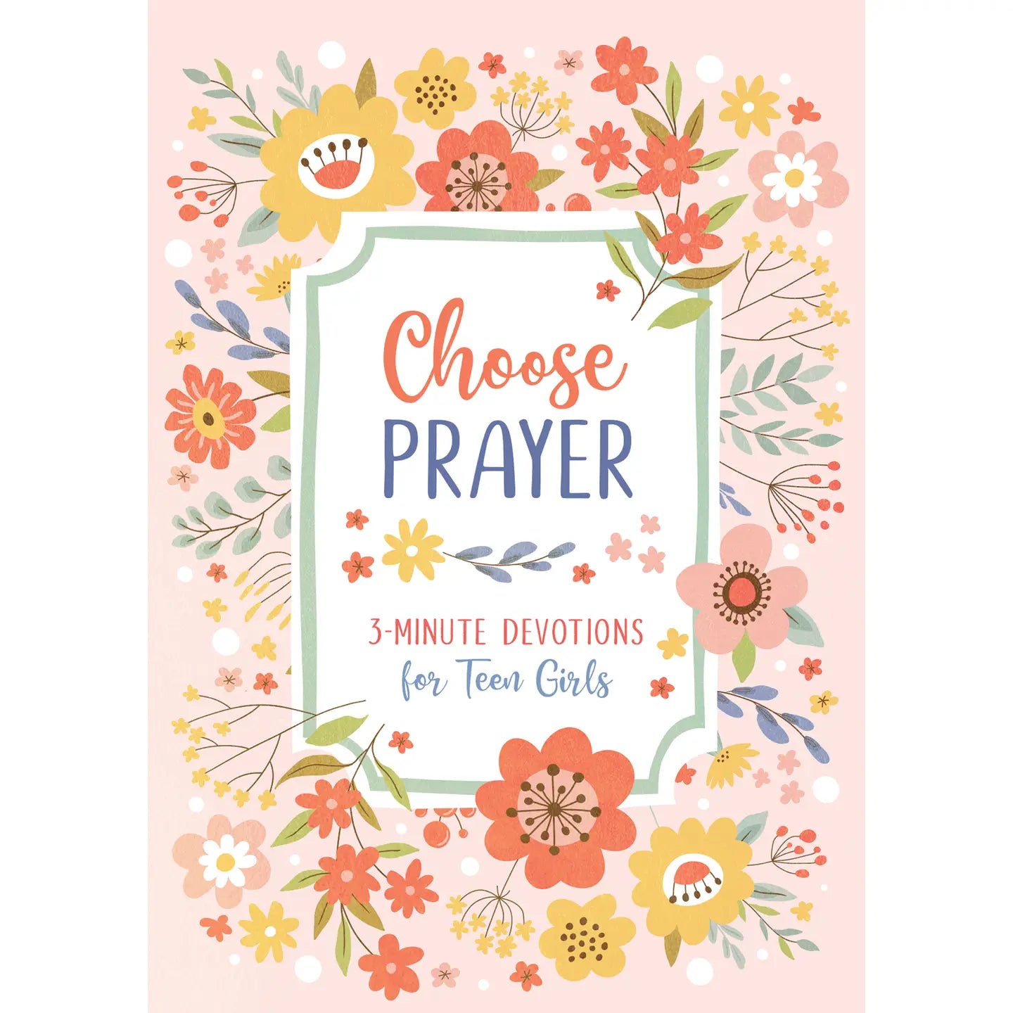 Choose Prayer - Devotions for Teen Girls