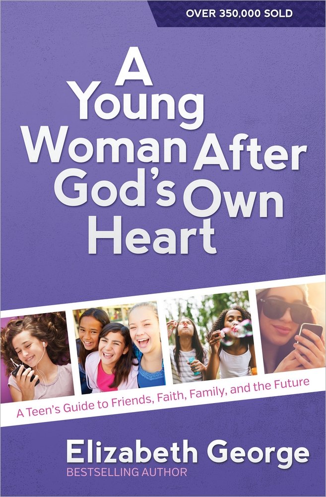 A Young Women After God's Own Heart Devotional