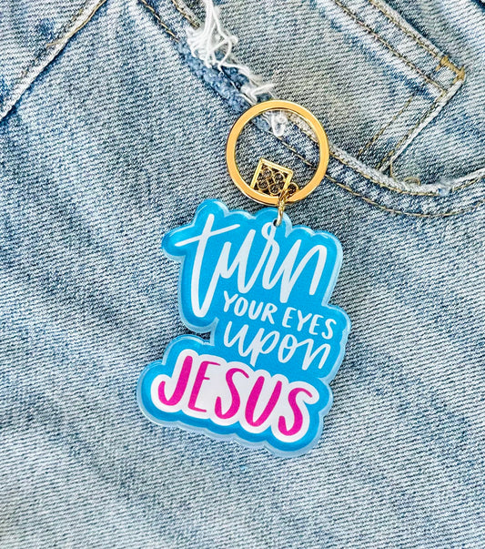 Turn Your Eyes Upon Jesus Acrylic Keychain