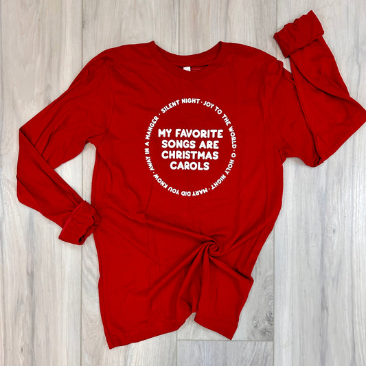 My Favorite Songs are Christmas Carols Long Sleeve Tee