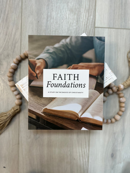 Faith Foundations-A Study on the Basics of Christianity