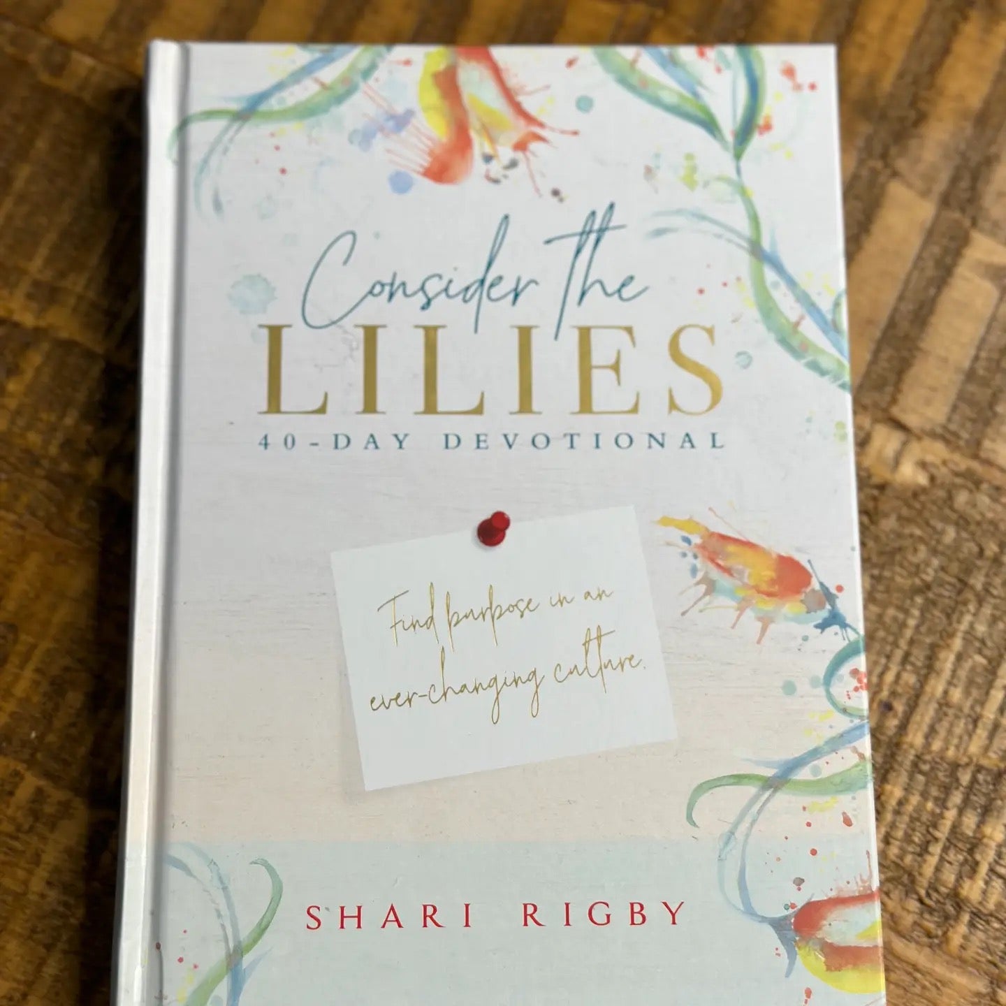 Consider the Lilies: 40 Day Adult Devotional Book