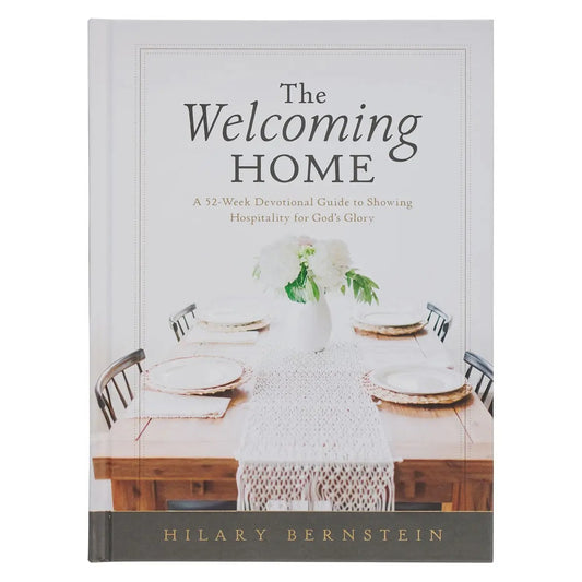 The Welcoming Home; a 52 Week Devotional Guide