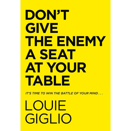 Don't Give the Enemy A Seat At Your Table Book