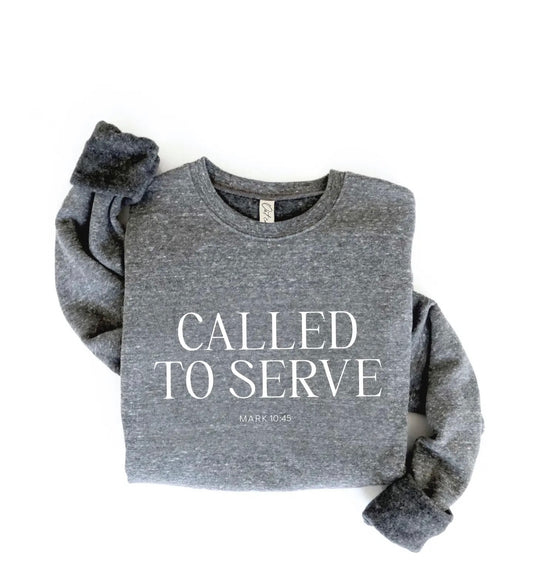 Called To Serve Sweatshirt