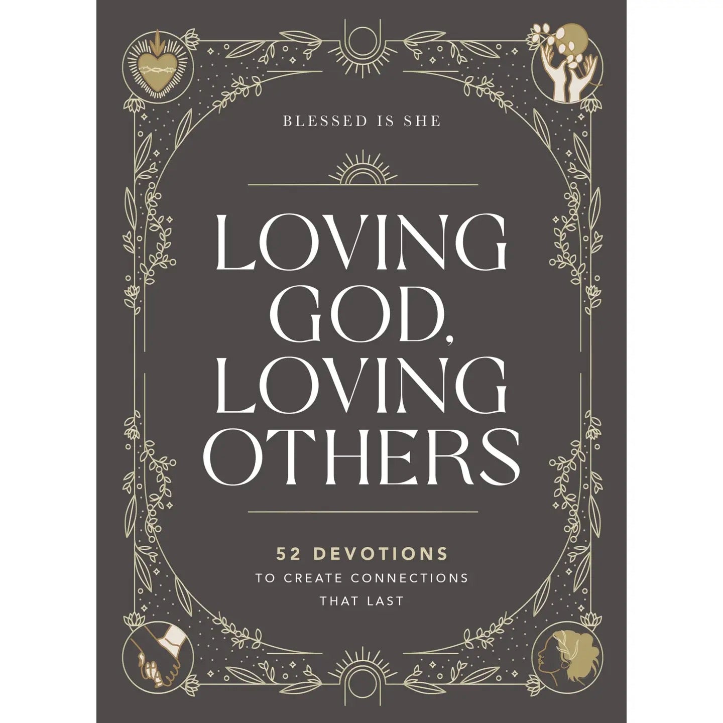 Loving God, Loving Others-52 Devotions
