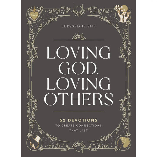 Loving God, Loving Others-52 Devotions