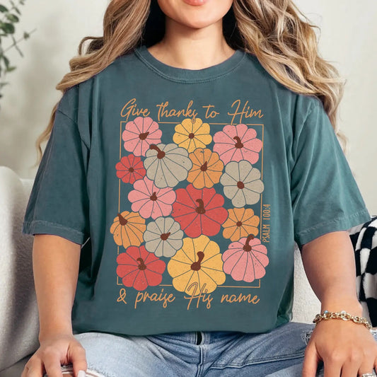 Give Thanks To Him Tee