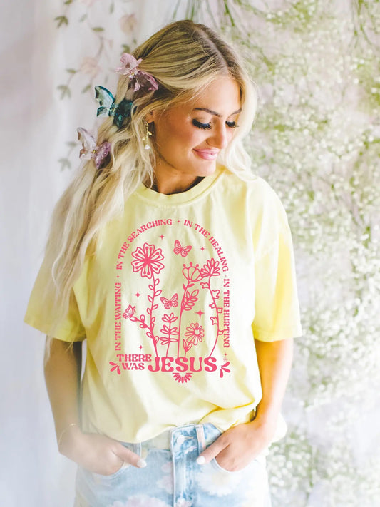 There Was Jesus Wildflowers Graphic Tee