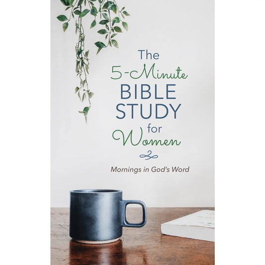 5-Minute Bible Study for Women: Mornings in God's Word