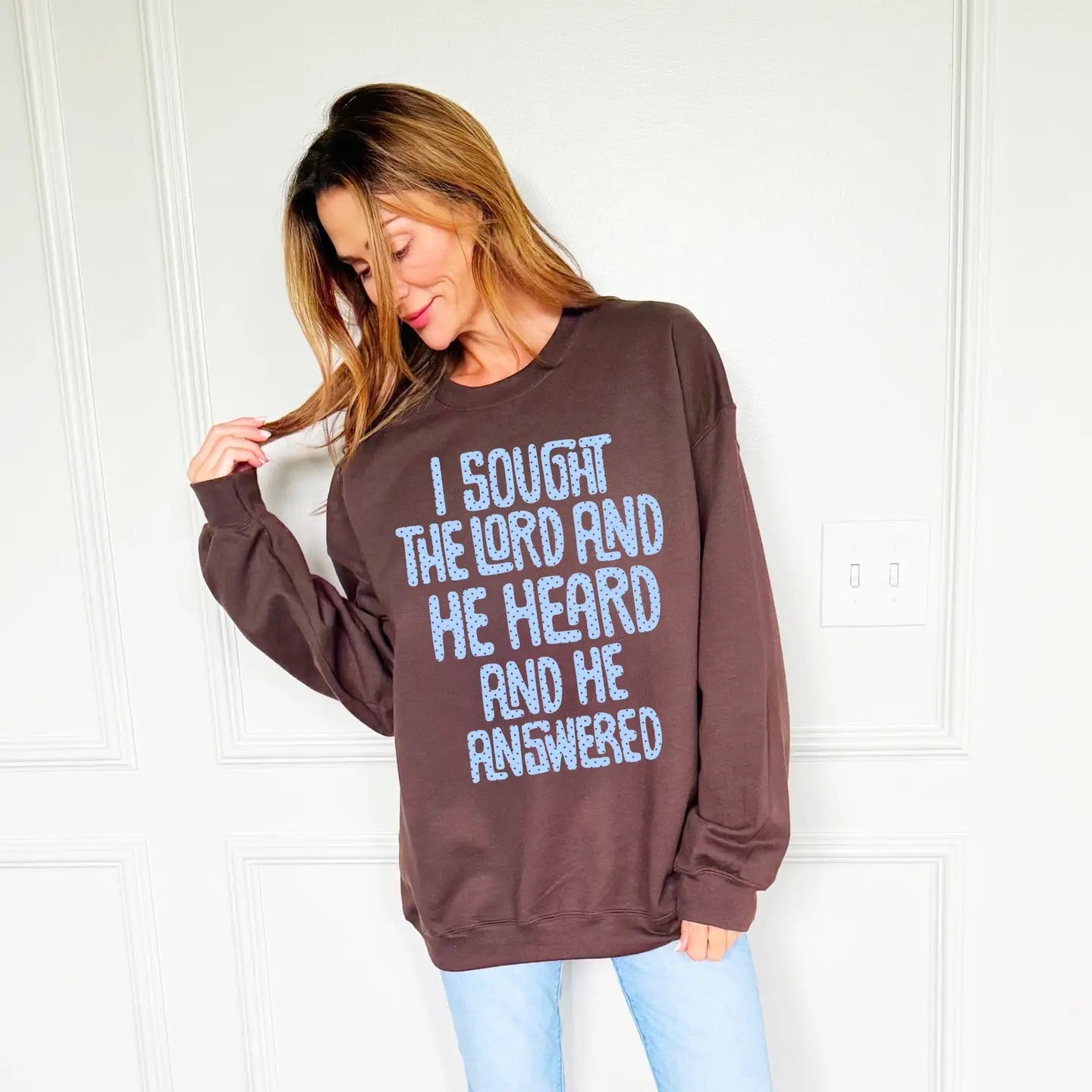 I Sought The Lord Sweatshirt