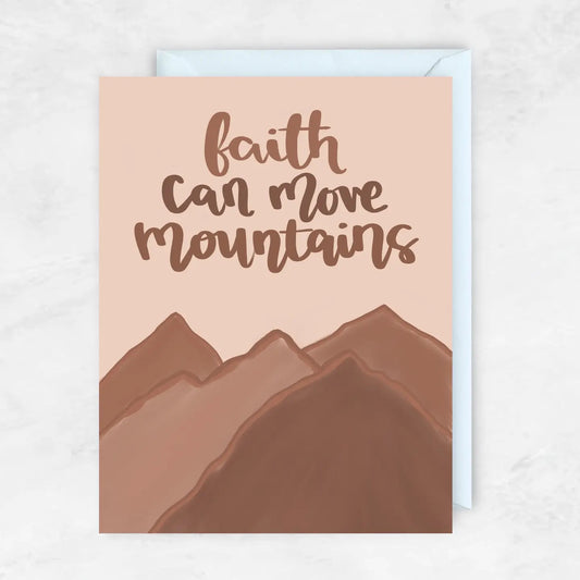 Faith Can Move Mountains Greeting Card