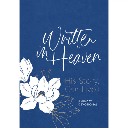 Written in Heaven 40 Day Devotional For Women