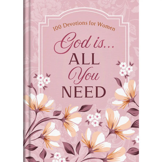 God Is All You Need-100 Devotions for Women