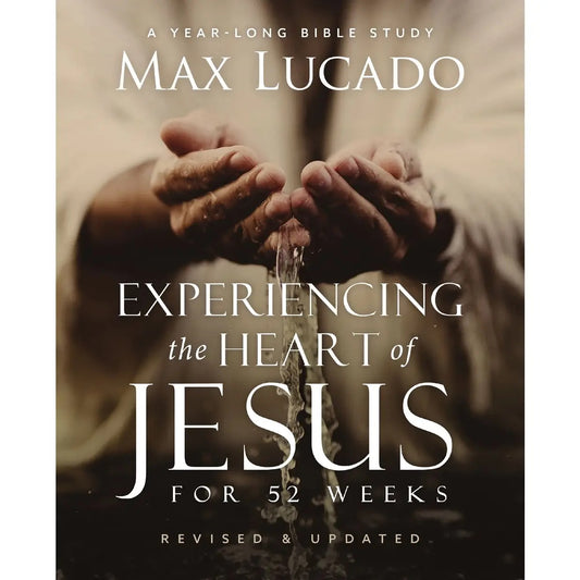 Experiencing The Heart of Jesus for 52 Weeks