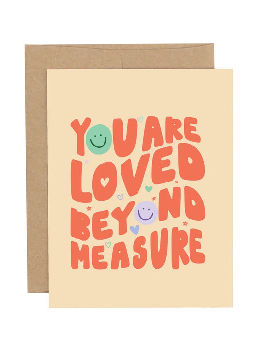 You Are loved Beyond Measure Greeting Card