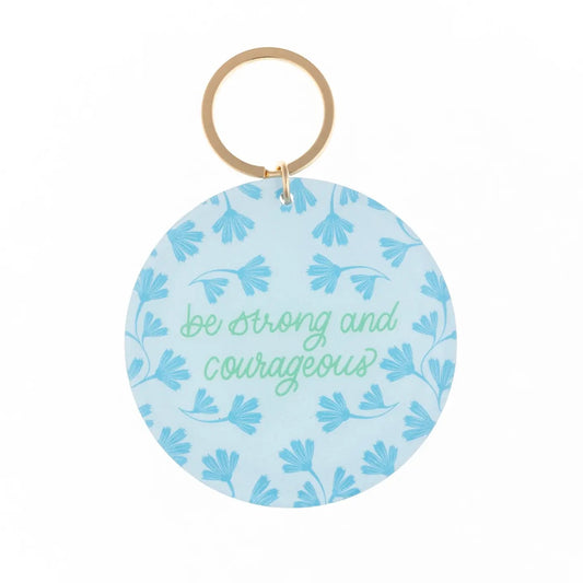 Be Strong & Courageous Acrylic Keychain