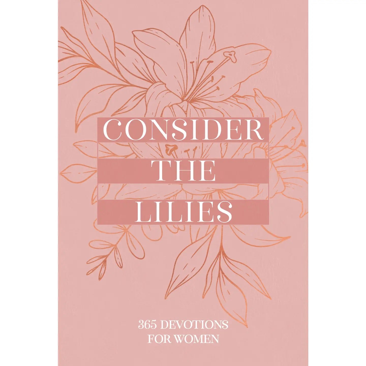 Consider The Lilies Daily Devotional for Women