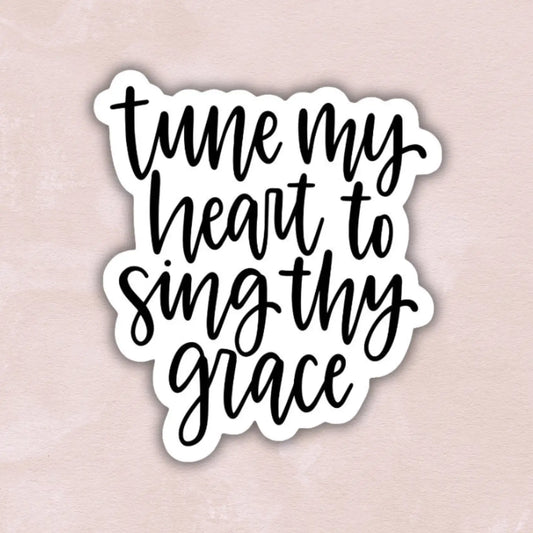 Tune My Heart To Sing Sticker