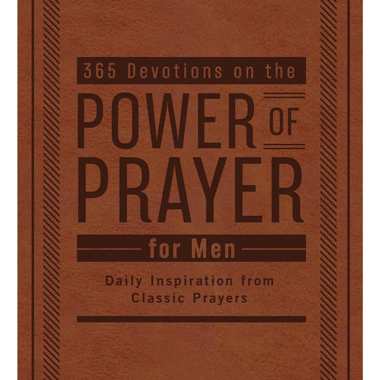 365 Devotions on the Power of Prayer for Men