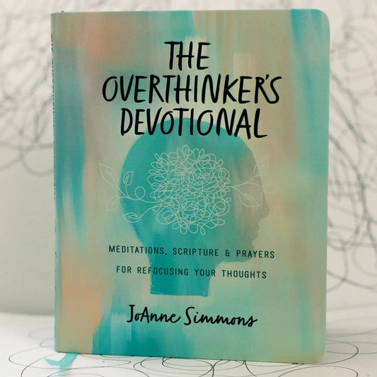 The Overthinker's Devotional