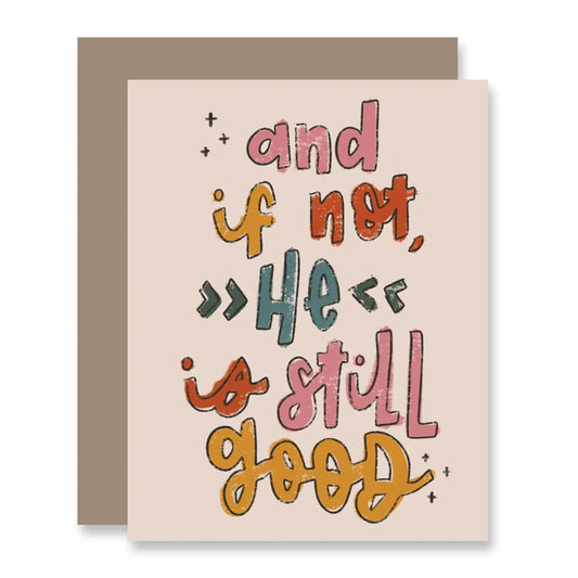 He is Still Good Greeting Card