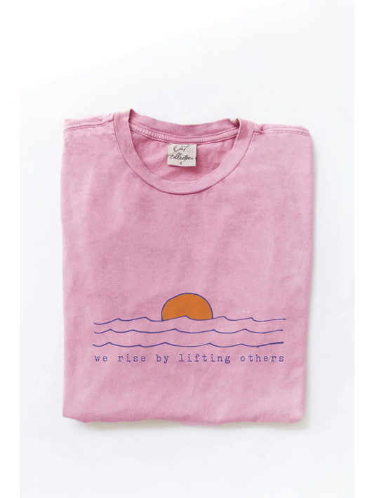 We Rise By Lifting Others Mineral Wash Graphic Tee