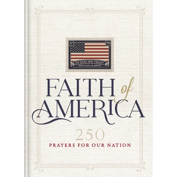 Faith of America : 250 Prayers For Our Nation (Celebrating 2