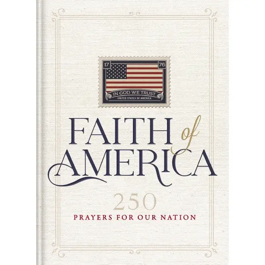 Faith of America : 250 Prayers For Our Nation (Celebrating 2