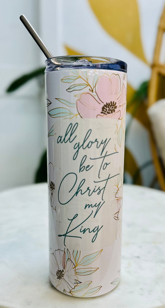 All Glory Be to Christ Tumbler
